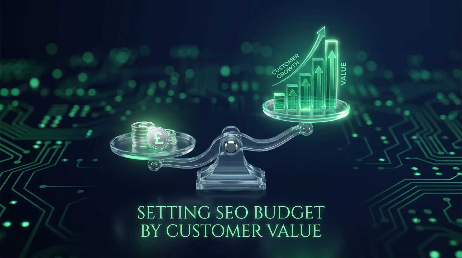 Illustration of setting an SEO budget by weighing spend against customer value